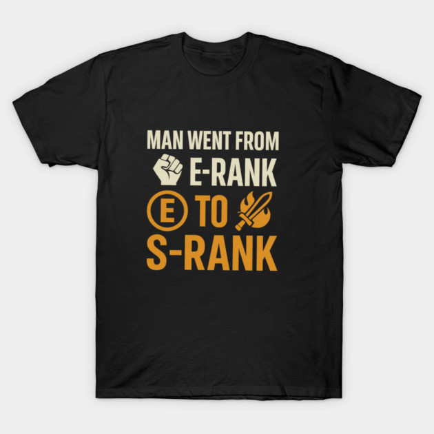 Funny Gamer Saying E rank to S Rank Motivational T-Shirt by logiamerch