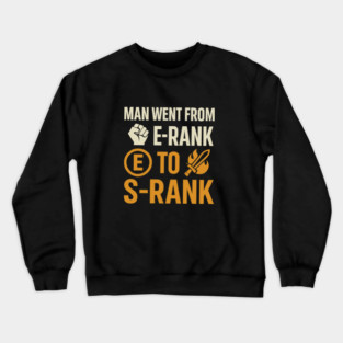 Funny Gamer Saying E rank to S Rank Motivational Crewneck Sweatshirt