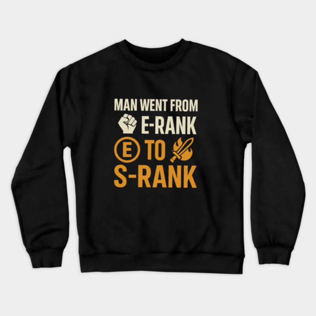 Funny Gamer Saying E rank to S Rank Motivational Crewneck Sweatshirt by logiamerch
