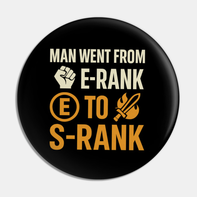 Funny Gamer Saying E rank to S Rank Motivational Pin by logiamerch