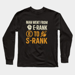 Funny Gamer Saying E rank to S Rank Motivational Long Sleeve T-Shirt