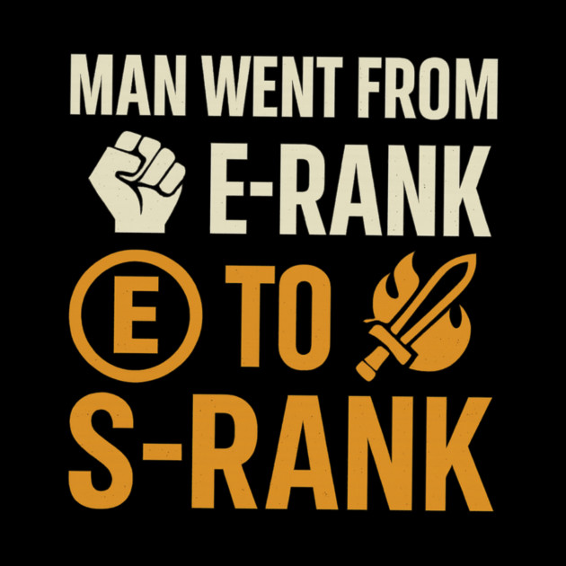 Funny Gamer Saying E rank to S Rank Motivational by logiamerch