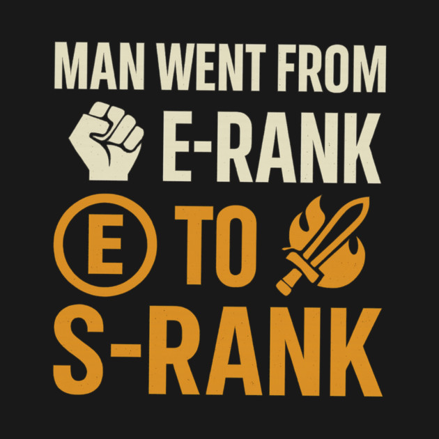 Funny Gamer Saying E rank to S Rank Motivational by logiamerch