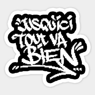 Jusqu'ici Tout Va Bien Sticker