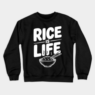 Rice Is Life Crewneck Sweatshirt