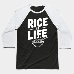 Rice Is Life Baseball T-Shirt