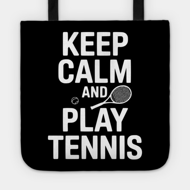 Keep Calm and Play Tennis Tote by Frank Ring