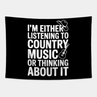 I'm Either Listening to Country Music or Thinking About It Tapestry