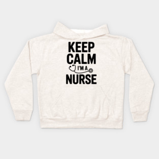 Keep Calm I'm a Nurse Kids Hoodie