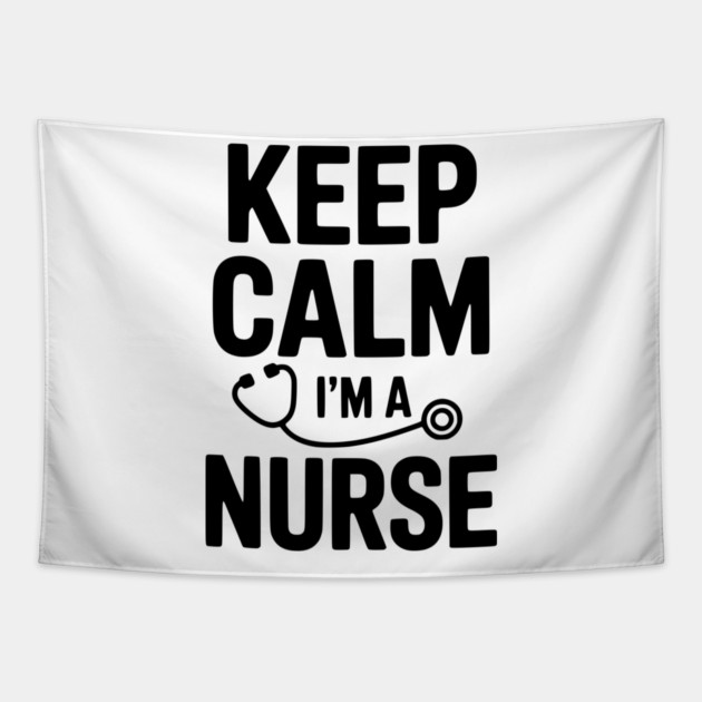 Keep Calm I'm a Nurse Tapestry by Frank Ring