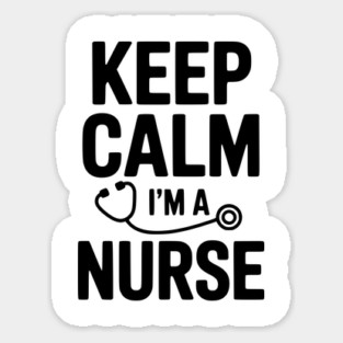 Keep Calm I'm a Nurse Magnet