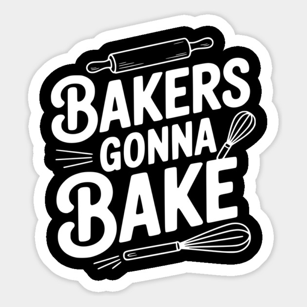 Bakers Gonna Bake Magnet by Frank Ring