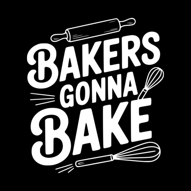 Bakers Gonna Bake by Frank Ring