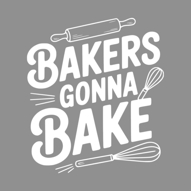 Bakers Gonna Bake by Frank Ring