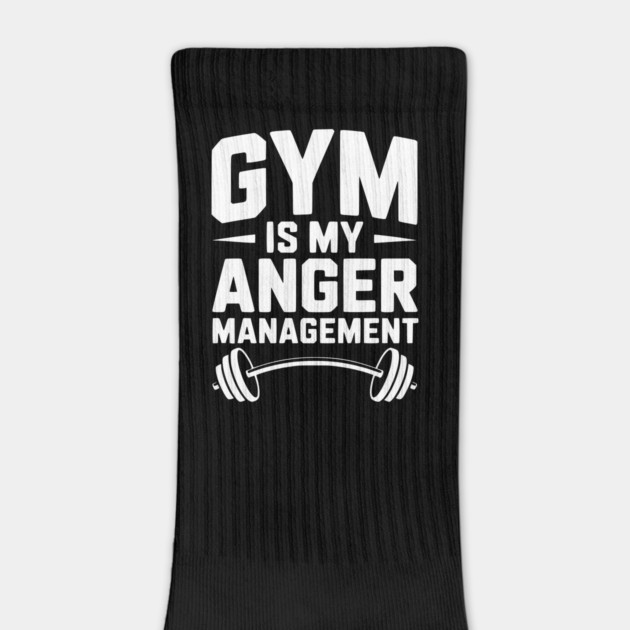Gym Is My Anger Management by Frank Ring