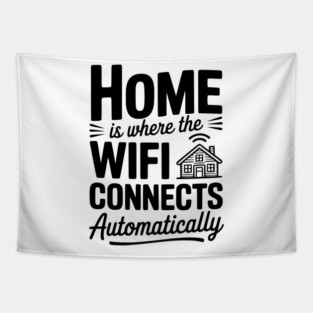 Home Is Where the WiFi Connects Automatically Tapestry