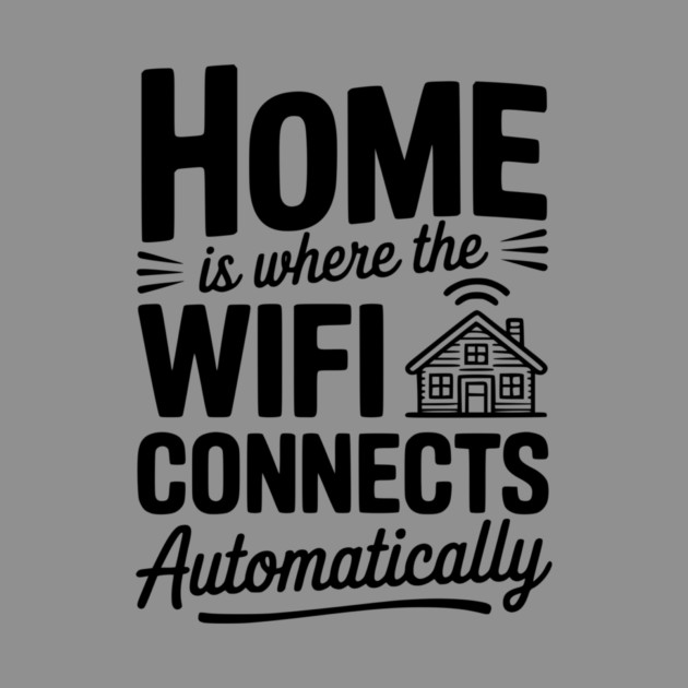 Home Is Where the WiFi Connects Automatically by Frank Ring