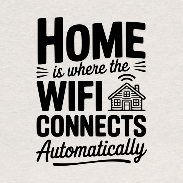 Home Is Where the WiFi Connects Automatically by Frank Ring