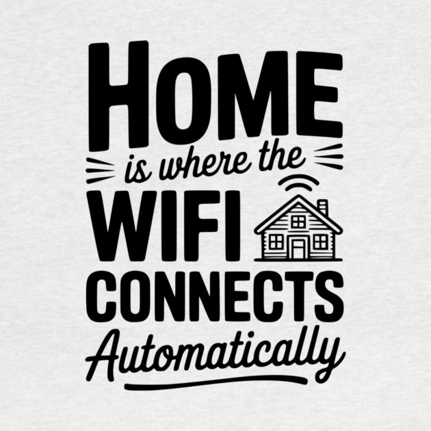 Home Is Where the WiFi Connects Automatically by Frank Ring