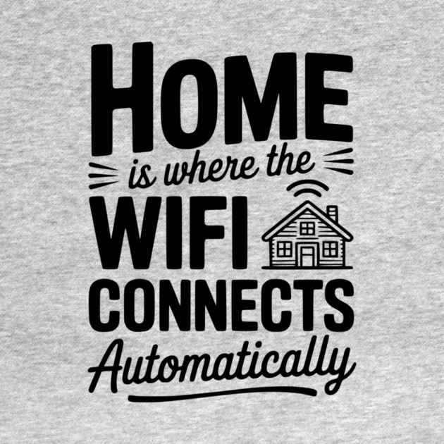 Home Is Where the WiFi Connects Automatically by Frank Ring