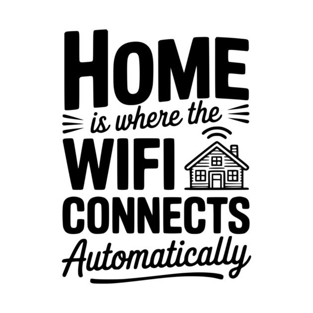 Home Is Where the WiFi Connects Automatically by Frank Ring