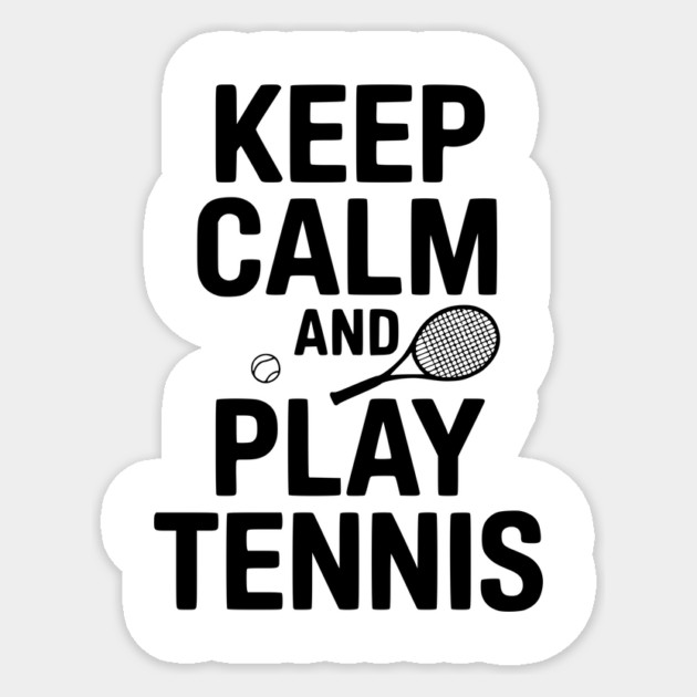 Keep Calm and Play Tennis Sticker by Frank Ring