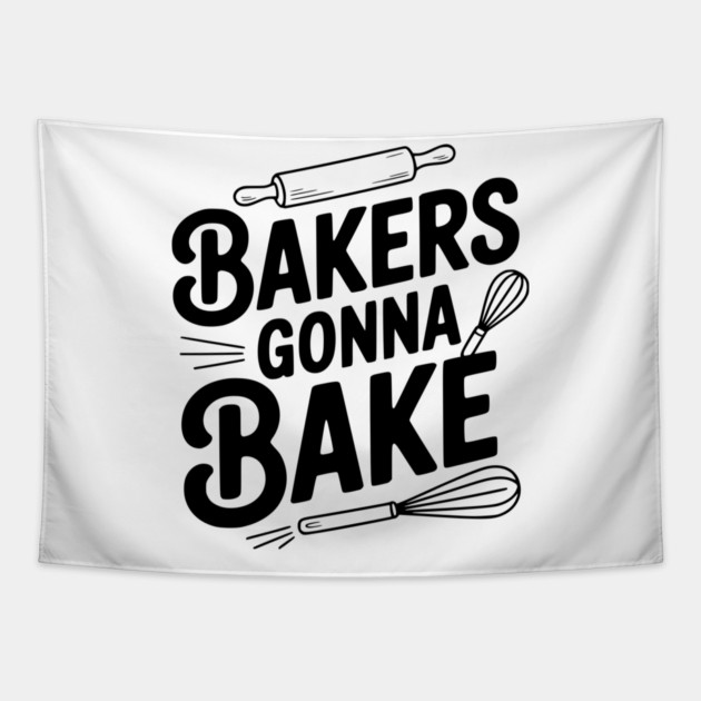Bakers Gonna Bake Tapestry by Frank Ring