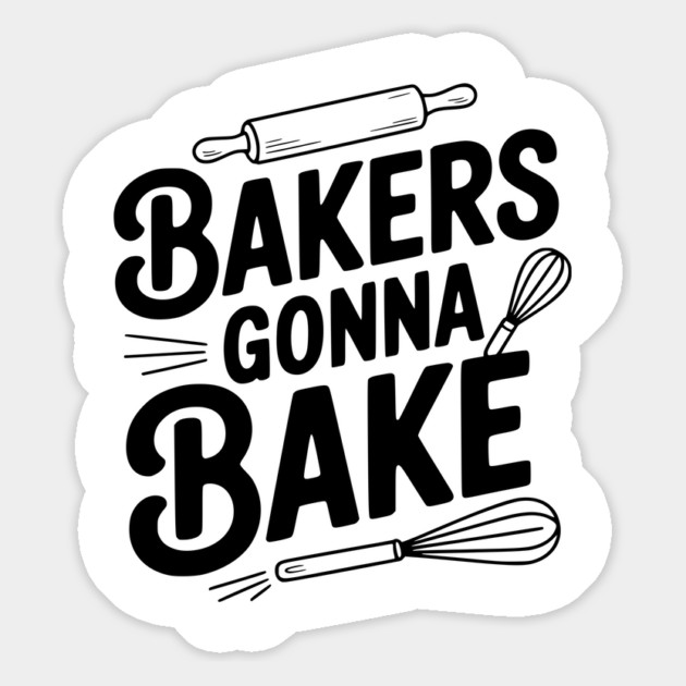 Bakers Gonna Bake Magnet by Frank Ring