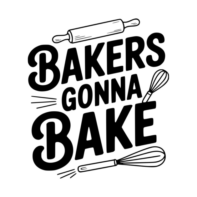 Bakers Gonna Bake by Frank Ring
