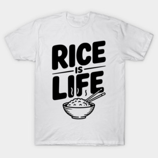 Rice Is Life T-Shirt
