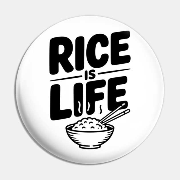 Rice Is Life Pin by Frank Ring