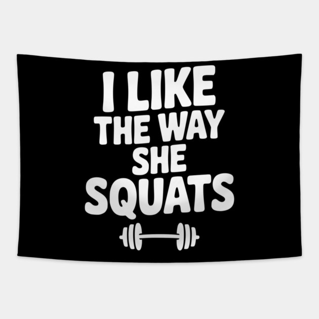 I Like the Way She Squats Tapestry by Frank Ring