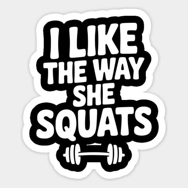 I Like the Way She Squats Magnet by Frank Ring