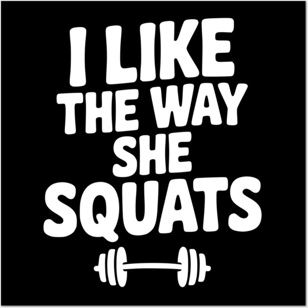 I Like the Way She Squats Wall Art by Frank Ring