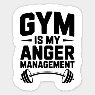 Gym Is My Anger Management Magnet