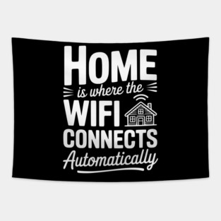 Home Is Where the WiFi Connects Automatically Tapestry