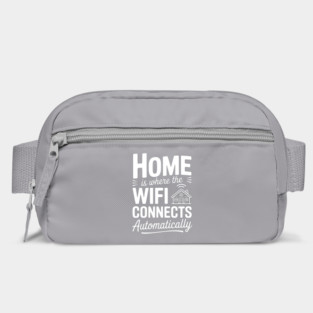 Home Is Where the WiFi Connects Automatically Bag