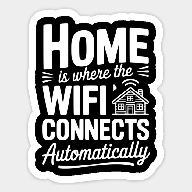 Home Is Where the WiFi Connects Automatically Magnet by Frank Ring