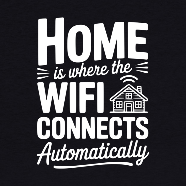 Home Is Where the WiFi Connects Automatically by Frank Ring