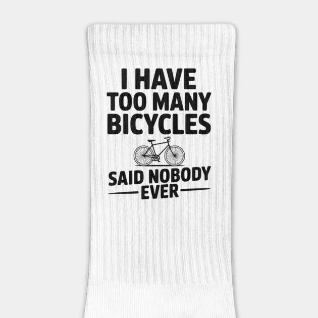 I Have Too Many Bicycles Said Nobody Ever by Frank Ring