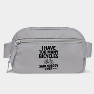 I Have Too Many Bicycles Said Nobody Ever Bag
