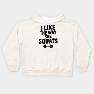 I Like the Way She Squats Kids Hoodie