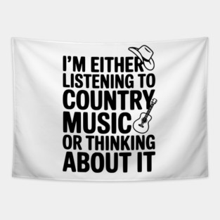 I'm Either Listening to Country Music or Thinking About It Tapestry
