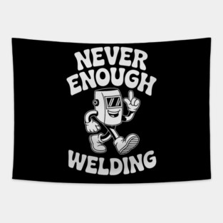 Never Enough Welding Retro Cartoon Character Tapestry