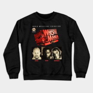 Stone Cold Steve Austin - Shawn Michaels - Tyson - WrestleMania Crewneck Sweatshirt