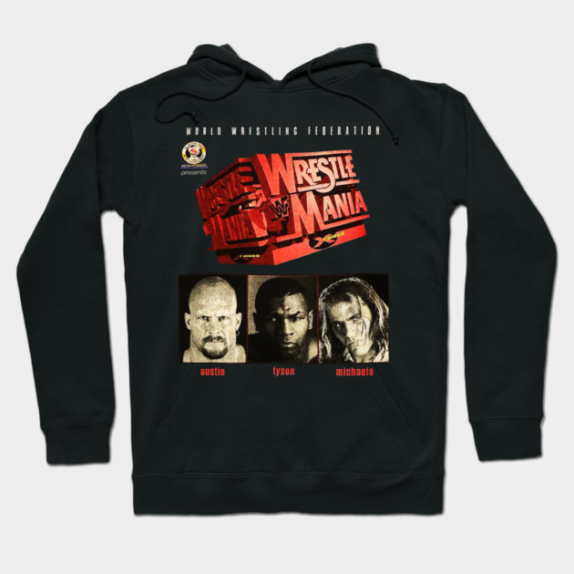 Stone Cold Steve Austin - Shawn Michaels - Tyson - WrestleMania Hoodie by nicklower