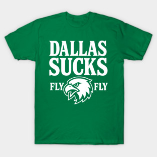 Dallas Sucks Fly Eagle T-Shirt