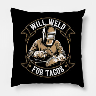 Will Weld For Tacos Color Illustration Welder Pillow