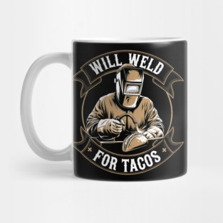 Will Weld For Tacos Color Illustration Welder Mug