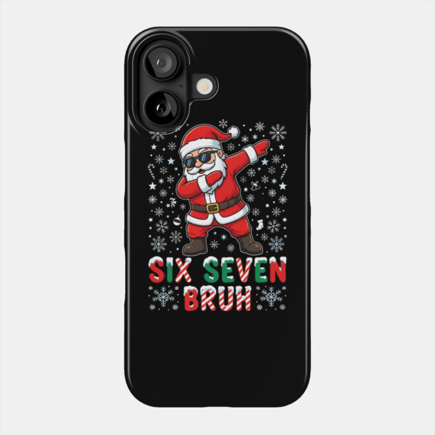 Six Seven Bruh Dabbing Santa 67 Christmas Phone Case by Creatifly Graphic Tees